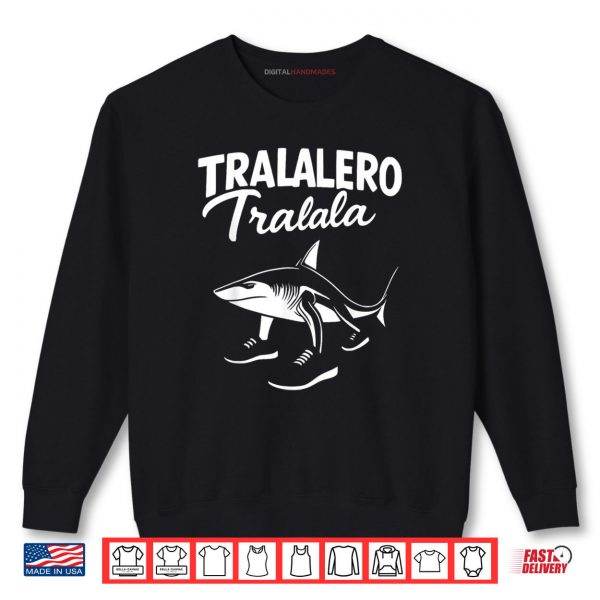 Sweatshirt Tralalero Tralala Shark Italian Brainrot Meme Shirt digitalhandmades