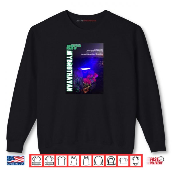 Sweatshirt You never heard of MyBrothaVan Shirt digitalhandmades