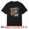 Wrinkles Only Go Where Smiles Have Been Shirt