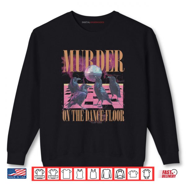 Sweatshirt Murder On The Dance Floor Crow Dancing Disco Shirt digitalhandmades