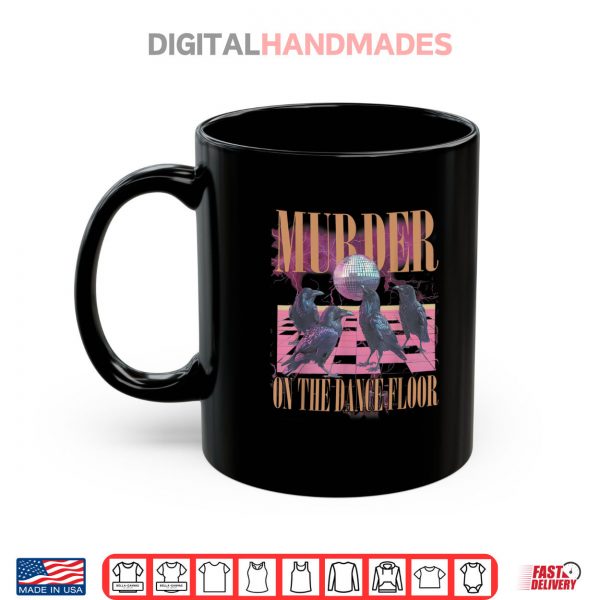 Mug Murder On The Dance Floor Crow Dancing Disco Shirt digitalhandmades