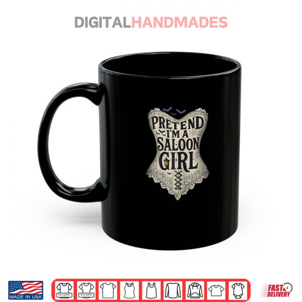 Mug Pretend Im a Saloon Girl Western Bartender Halloween Costume Shirt digitalhandmades
