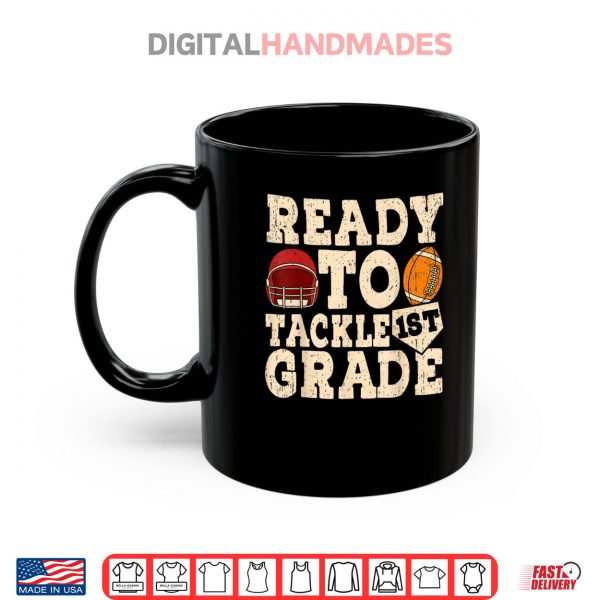 Mug Ready To Tackle First Grade Back To School Footbal Shirt digitalhandmades