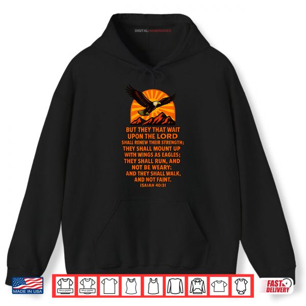 Hoodie Mount Up with Wings as Eagles Isaiah 40 31 KJV Verse Shirt digitalhandmades