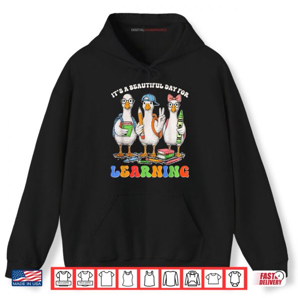 Hoodie Its A Beautiful Day For Learning Funny Goose Back To School Shirt digitalhandmades