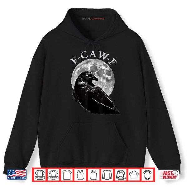 Hoodie F Caw F Shirt digitalhandmades