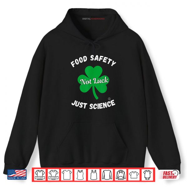 Hoodie Food Safety Not Luck Just Science Shirt digitalhandmades