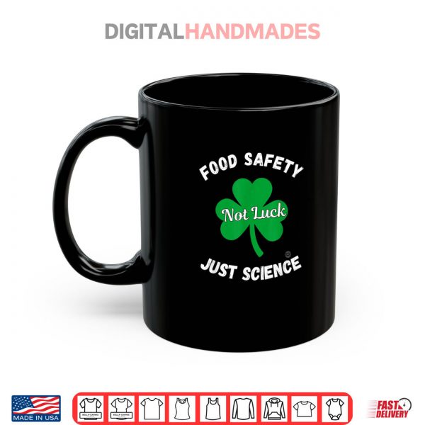 Mug Food Safety Not Luck Just Science Shirt digitalhandmades