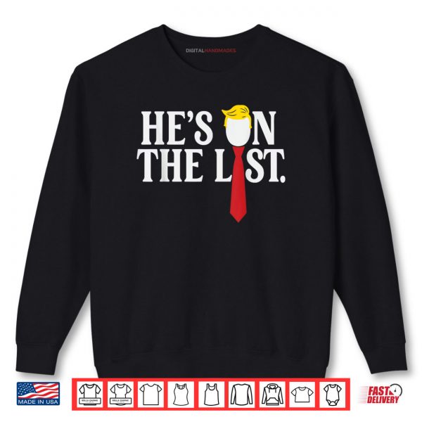 Sweatshirt Hes On The List 2025 Trumps Shirt digitalhandmades