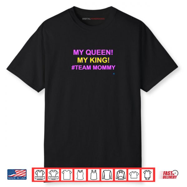 My Queen My King Shirt