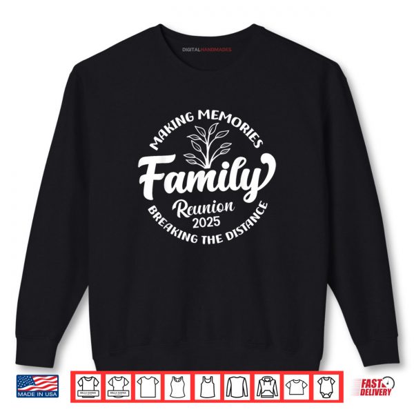 Sweatshirt Making Memories Family Matching Group Family Reunion 2025 Shirt digitalhandmades.com