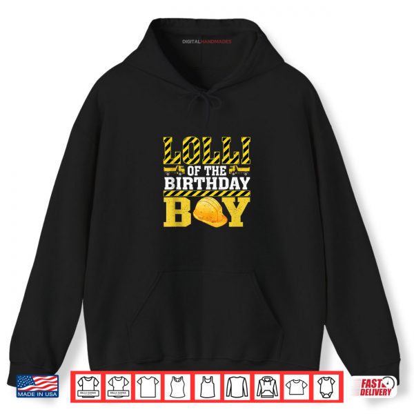 Hoodie Lolli Of The Birthday Boy Construction Worker Birthday Shirt digitalhandmades.com