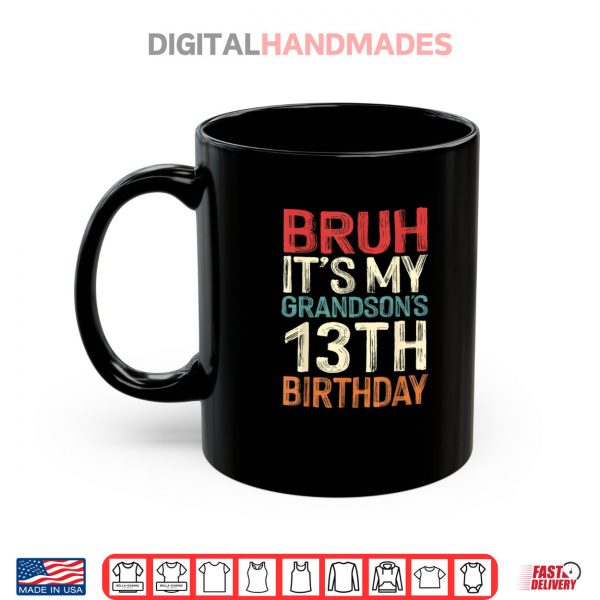 Mug Bruh Its My Grandsons 13th Birthday 13 Years Old Retro Shirt digitalhandmades.com