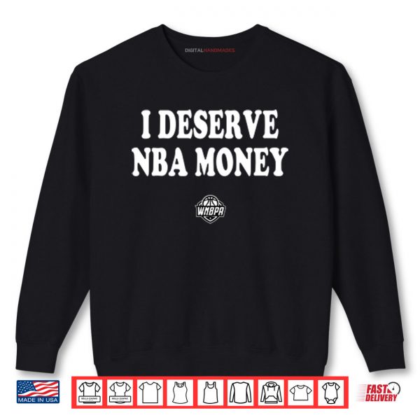Sweatshirt Caitlin Clark Wearing I Deserve NBA Money Shirt digitalhandmades
