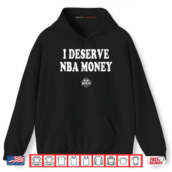 Hoodie Caitlin Clark Wearing I Deserve NBA Money Shirt digitalhandmades