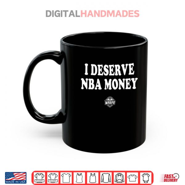 Mug Caitlin Clark Wearing I Deserve NBA Money Shirt digitalhandmades