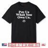 WNBA Pay Us What You Owe Us Shirt