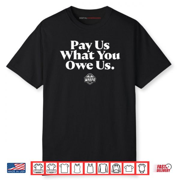 WNBA Pay Us What You Owe Us Shirt