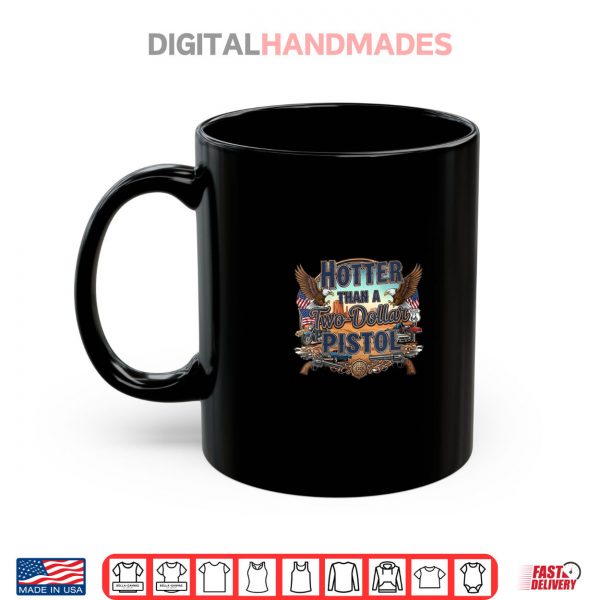 Mug Hotter Than a Two Dollar Pistol Bold Country Western Shirt digitalhandmades