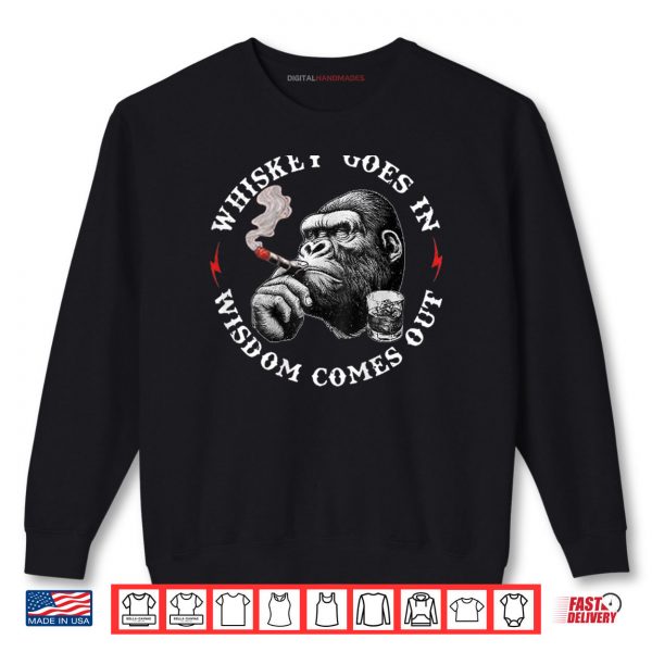 Sweatshirt Whiskey Goes In Wisdom Comes Out Funny Monkey Shirt digitalhandmades