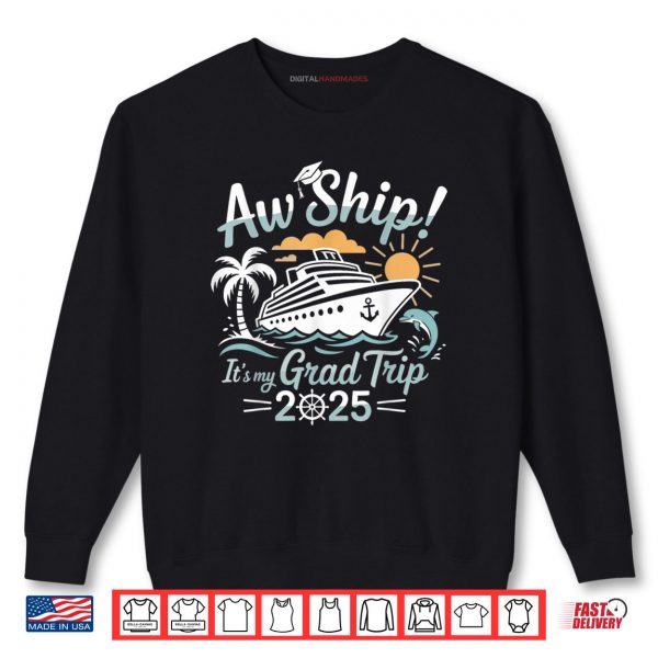 Sweatshirt Aw Ship Its My Grad Trip Graduation Cruise Summer Vacation Shirt digitalhandmades