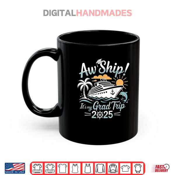 Mug Aw Ship Its My Grad Trip Graduation Cruise Summer Vacation Shirt digitalhandmades