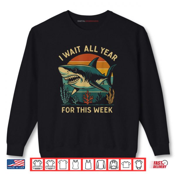 Sweatshirt Retro I Wait All Year For This Week Funny Shark Lovers Shirt digitalhandmades