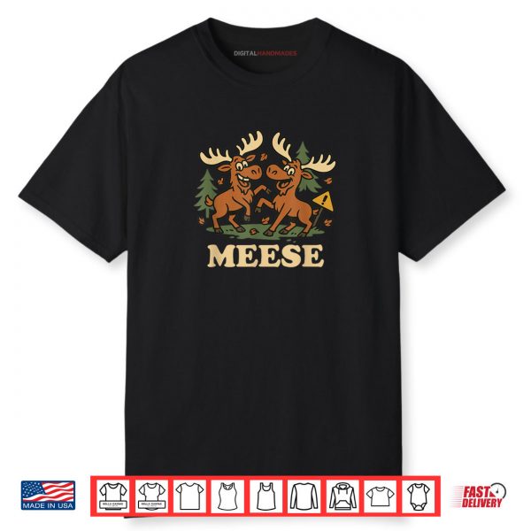 Funny Moose Humor Hunters & Animal Puns Shirt