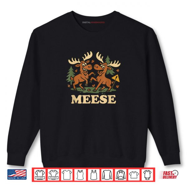 Sweatshirt Funny Moose Humor Hunters Animal Puns Shirt