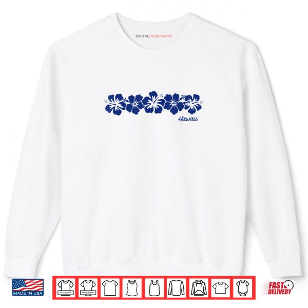 Sweatshirt Hawaii Hibiscus Flower Aloha Hawaiian Vacation Souvenir Shirt