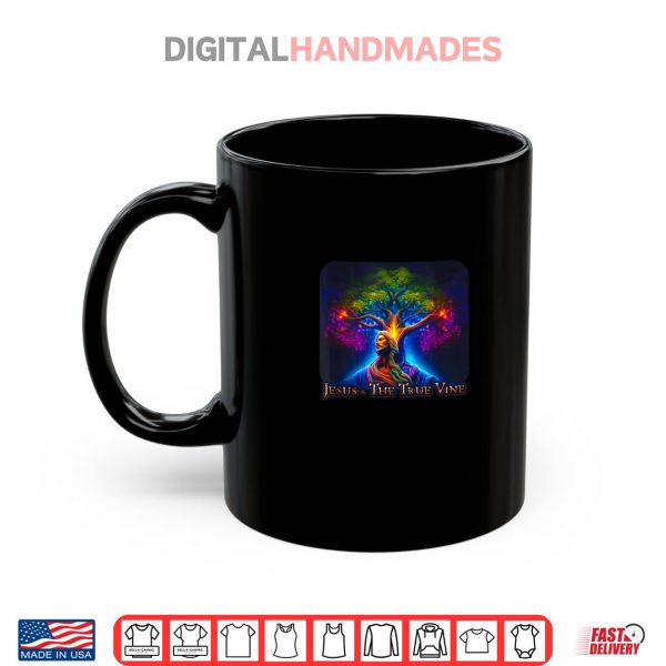 Mug JESUS THE TRUE VINE Christian Scripture John 15 5 Shirt