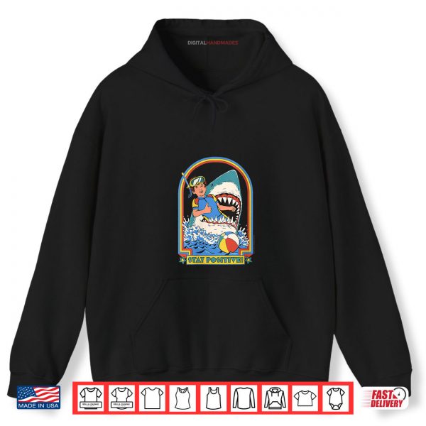 Hoodie Stay Positive Shark Attack Sarcastic Retro Funny Adult Humor Shirt