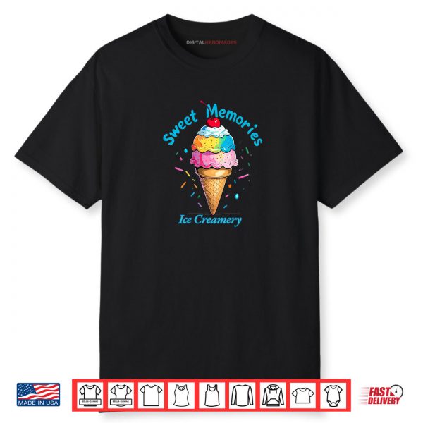 Sweet Memories Ice Creamery Shirt