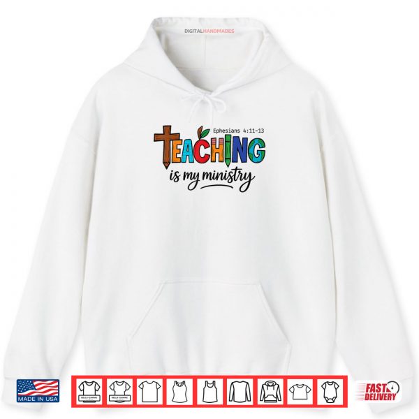 Hoodie Teaching Is My Ministry Bible Verse Scripture Christian God Shirt