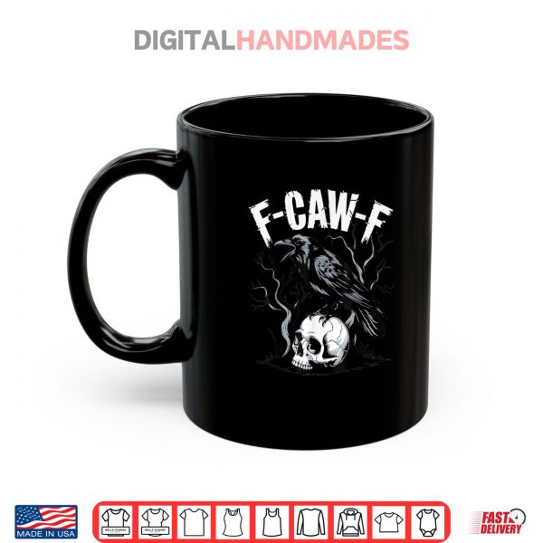 Mug Black Crow F Caw F Funny Black Bird Skull Adult Humor Shirt digitalhandmades