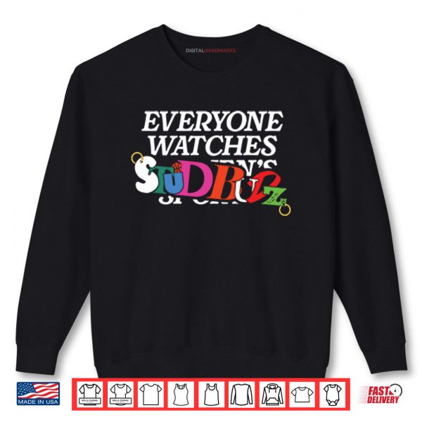 Sweatshirt Everyone Watches Studbudz Shirt digitalhandmades