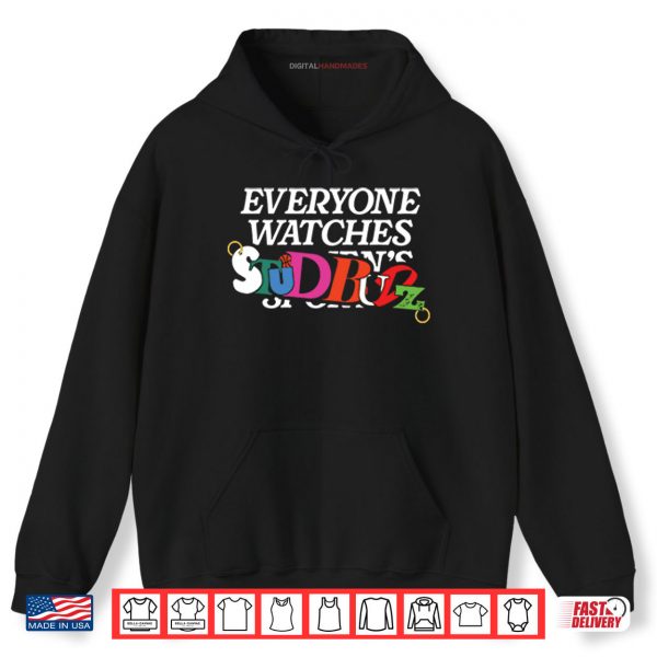 Hoodie Everyone Watches Studbudz Shirt digitalhandmades