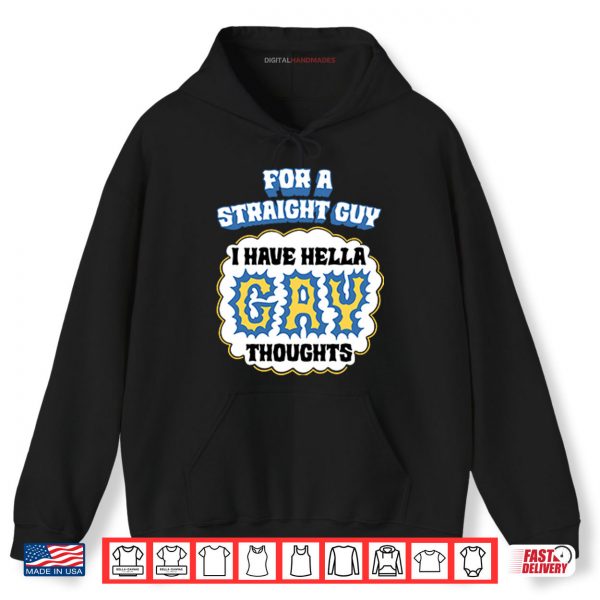 Hoodie For A Straight Guy I Have Hella Gay Thoughts Shirt digitalhandmades