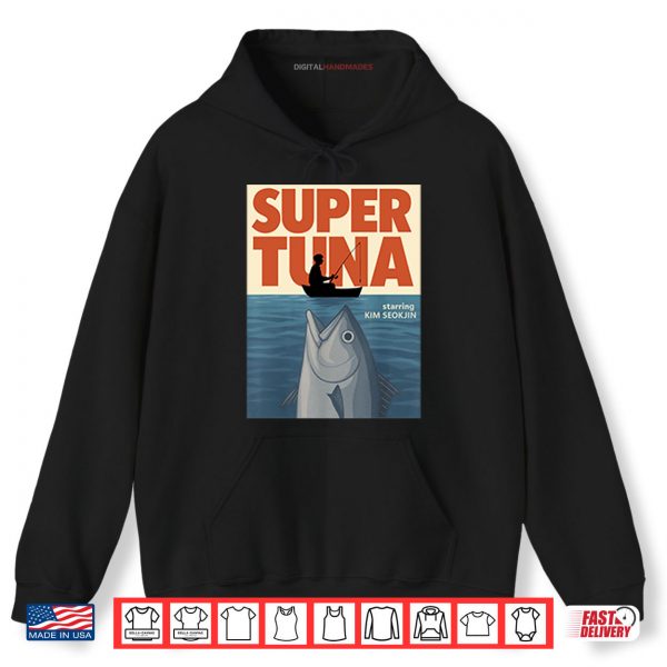 Hoodie Super Tuna Starring Kim Seokjin Shirt digitalhandmades