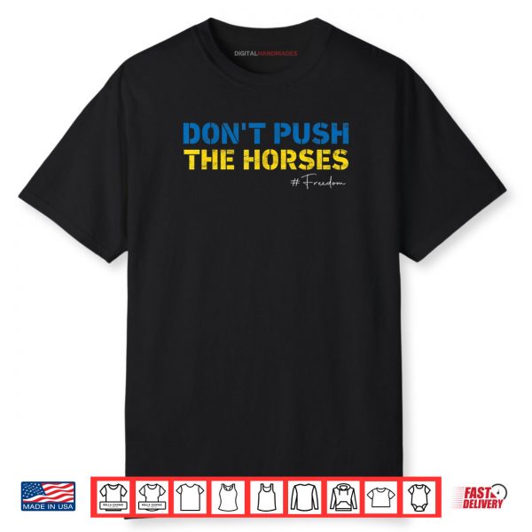 Don’t Push the Horses Shirt