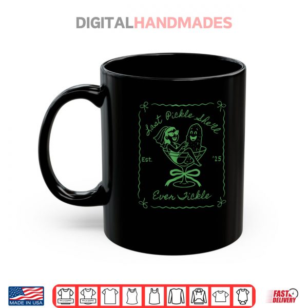 Mug Last Pickle Shell Ever Tickle Funny Pickle Bachelorette Shirt