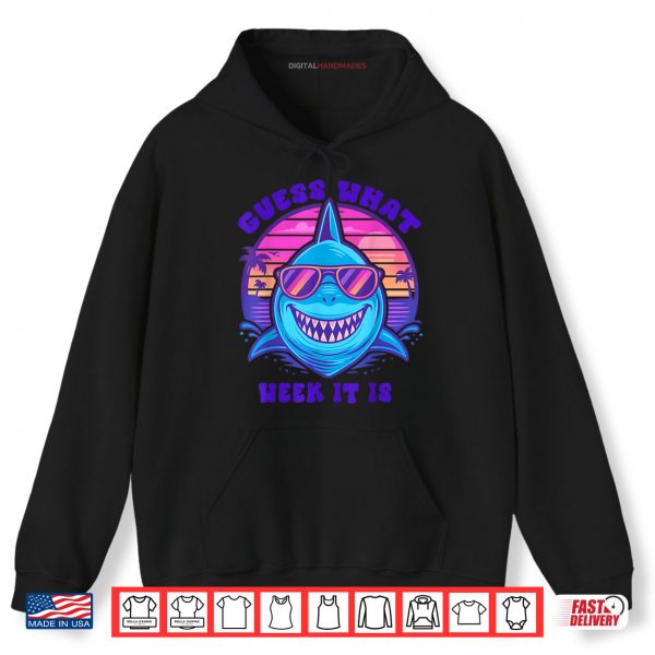 Hoodie Shark Lover 2025 Ocean Conservation Guess What Week It Is Shirt