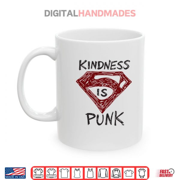 Mug Kindness Is Punk Superman Shirt