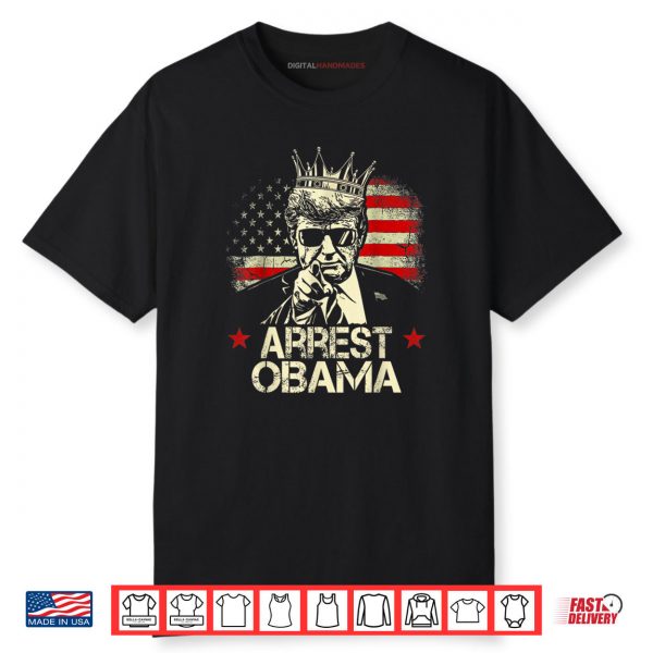 Arrest Obama Funny Shirt
