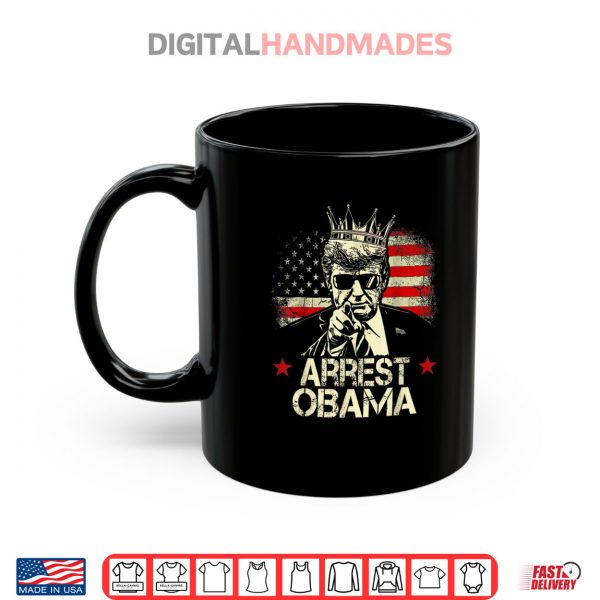 Mug Arrest Obama Funny Shirt
