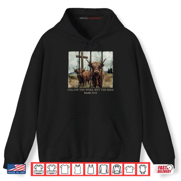 Hoodie Follow The Word Not The Herd Christian Western Highland Cow Shirt