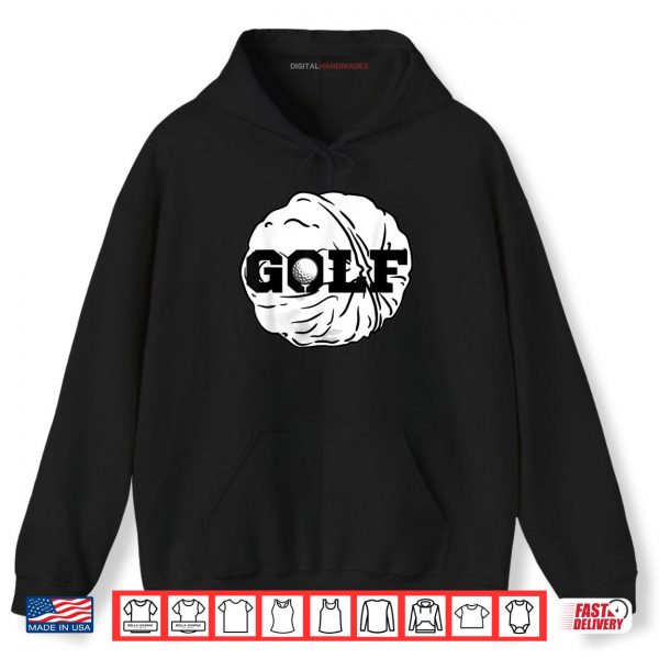 Hoodie Golf Nut Shirt
