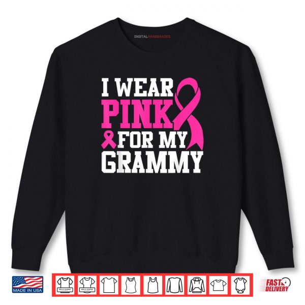 Sweatshirt I Wear Pink For My Grammy Breast Cancer Awareness Shirt