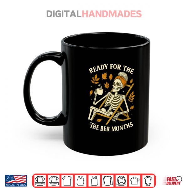 Mug Ready for the Ber Months summerween fall womens skeleton Shirt