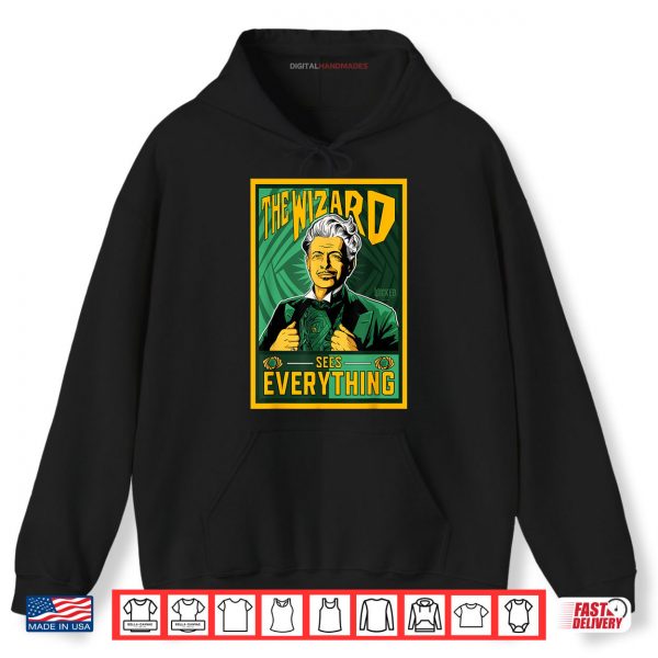 Hoodie Wicked For Good Wizard Sees Everything Shirt
